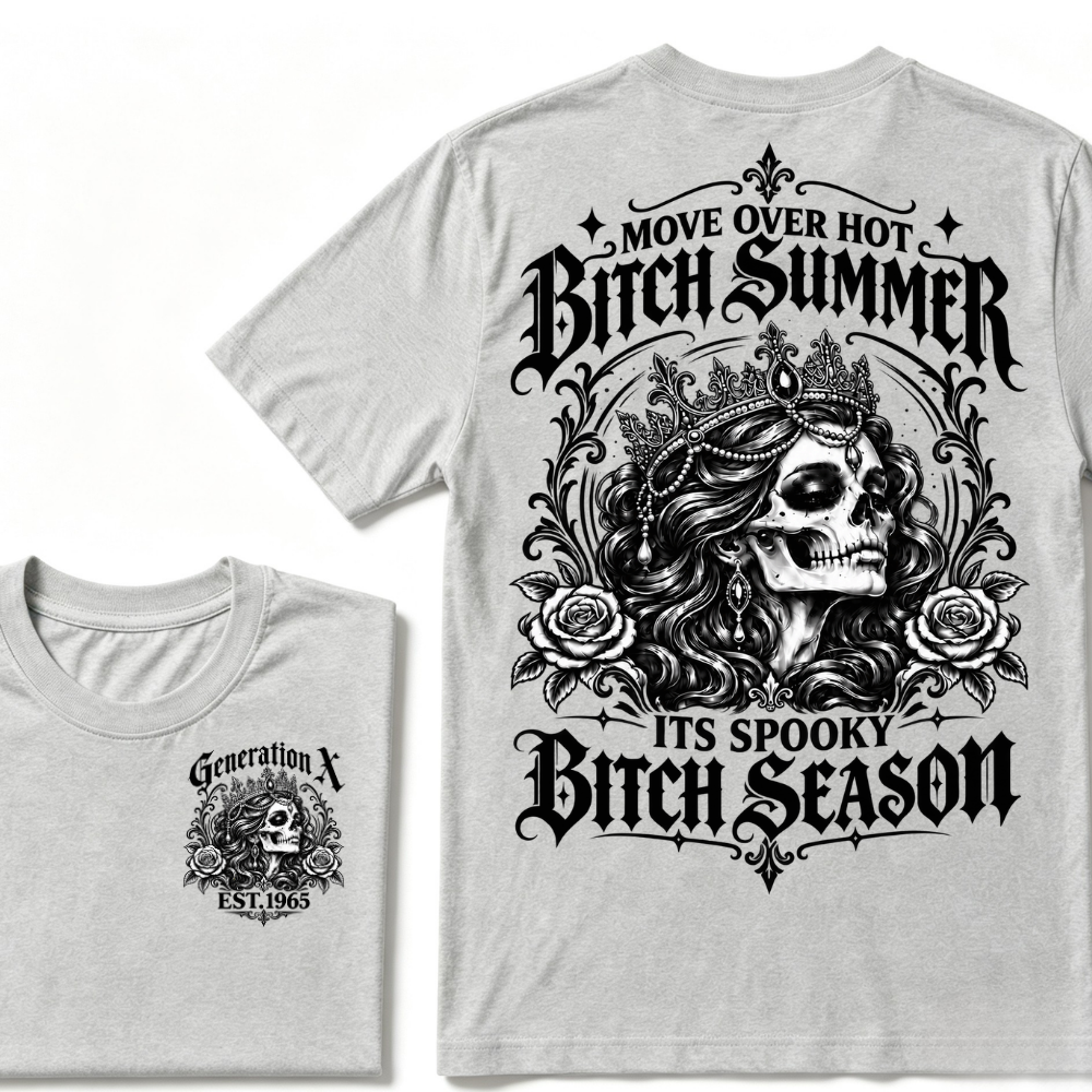 Move Over Hot Bitch Summer Its Spooky Bitch Season Generation X · EST.Year Tee