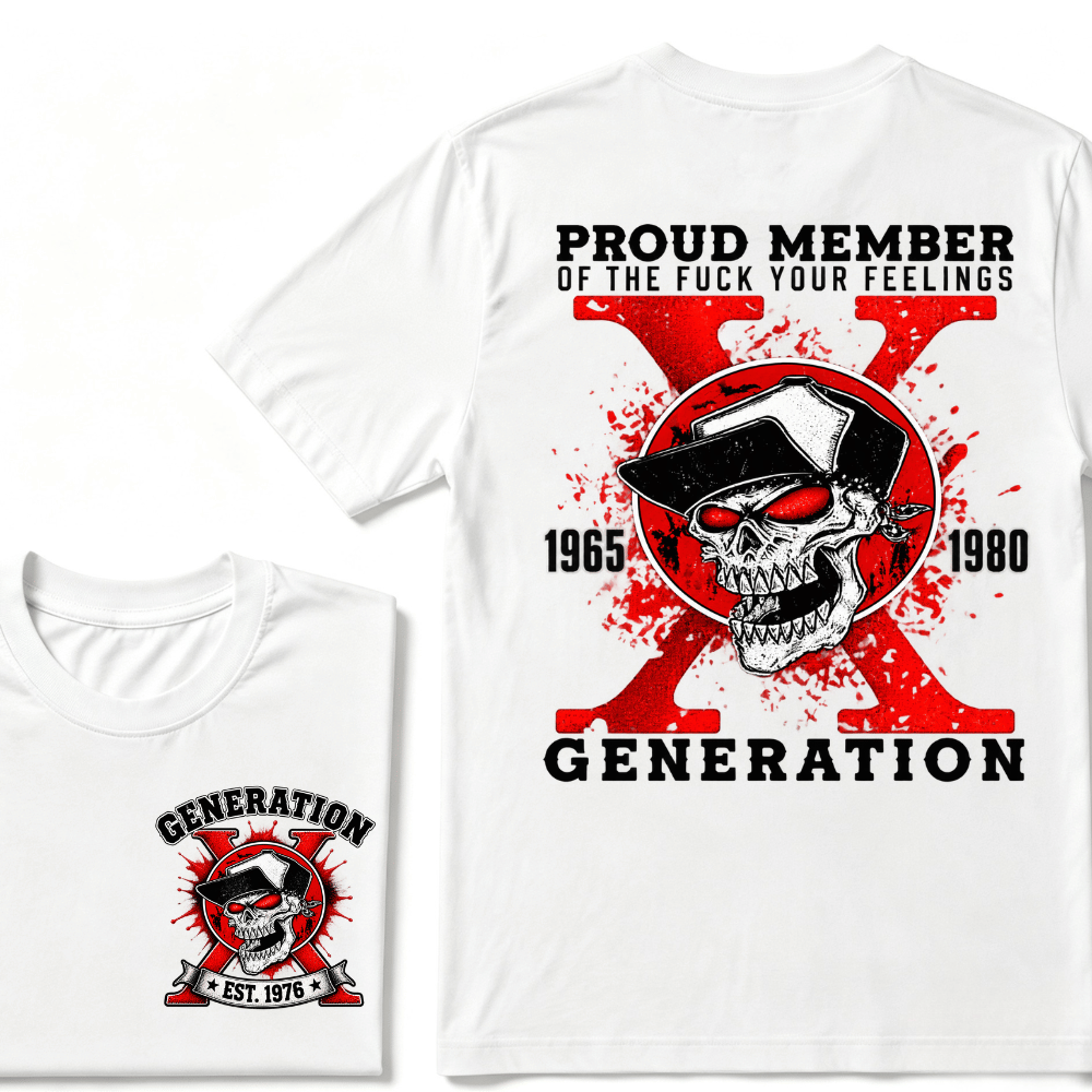 Proud Member of the Fuck Your Feelings 1965-1980 Generation shirt