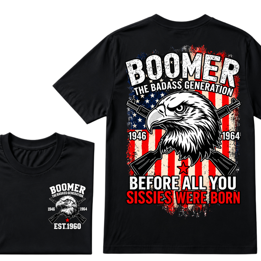 Custom Year The Badass Generation 1946-1964 Before All You Sissies Were Born BOOMER EST.Year Eagle T-Shirt