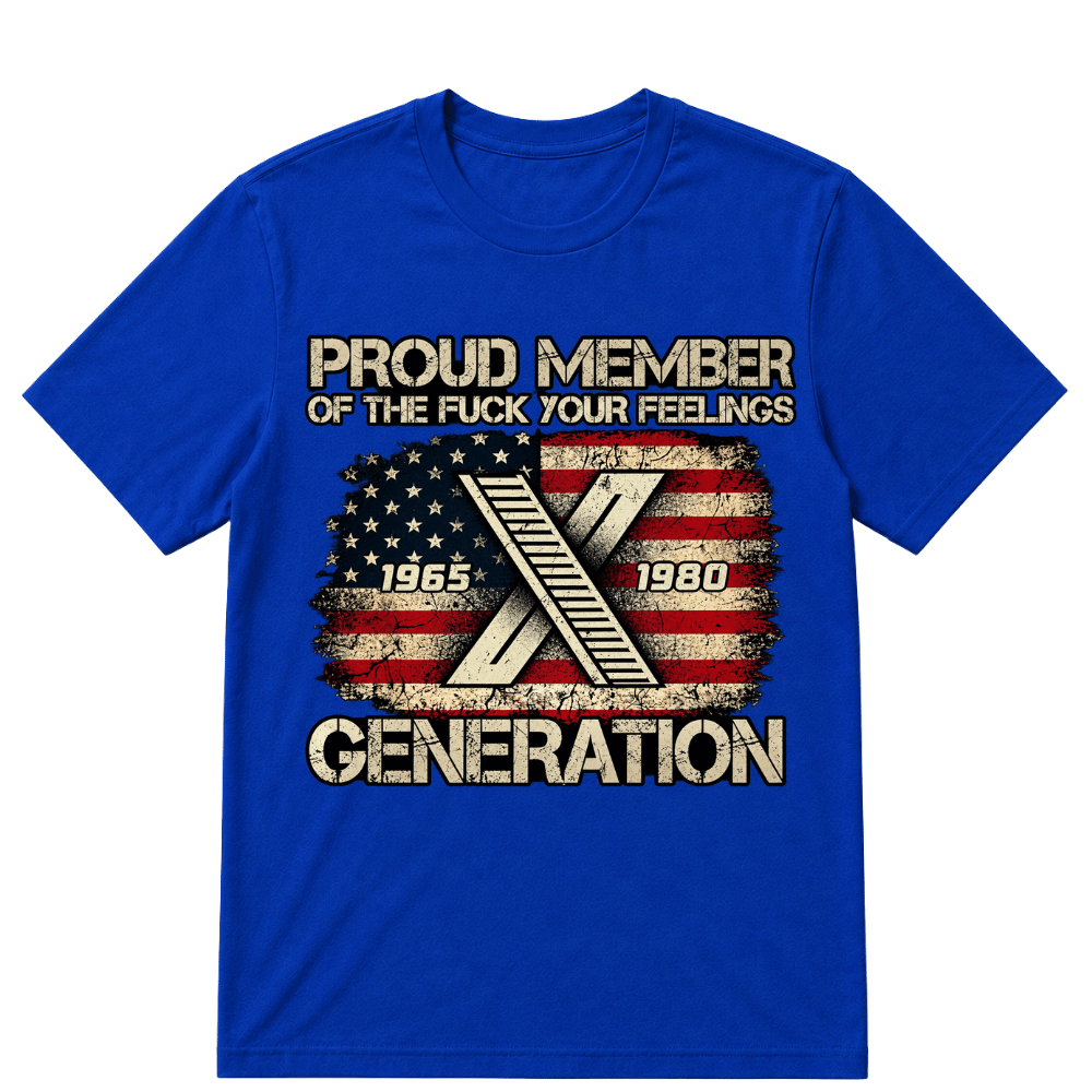 Proud Member Of The Fuck Your Feelings Gen X Vintage T-Shirt