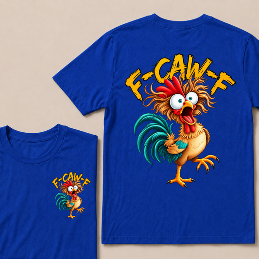 F Caw F Rooster Funny Bird Chicken Whisperer Fawk T Shirt