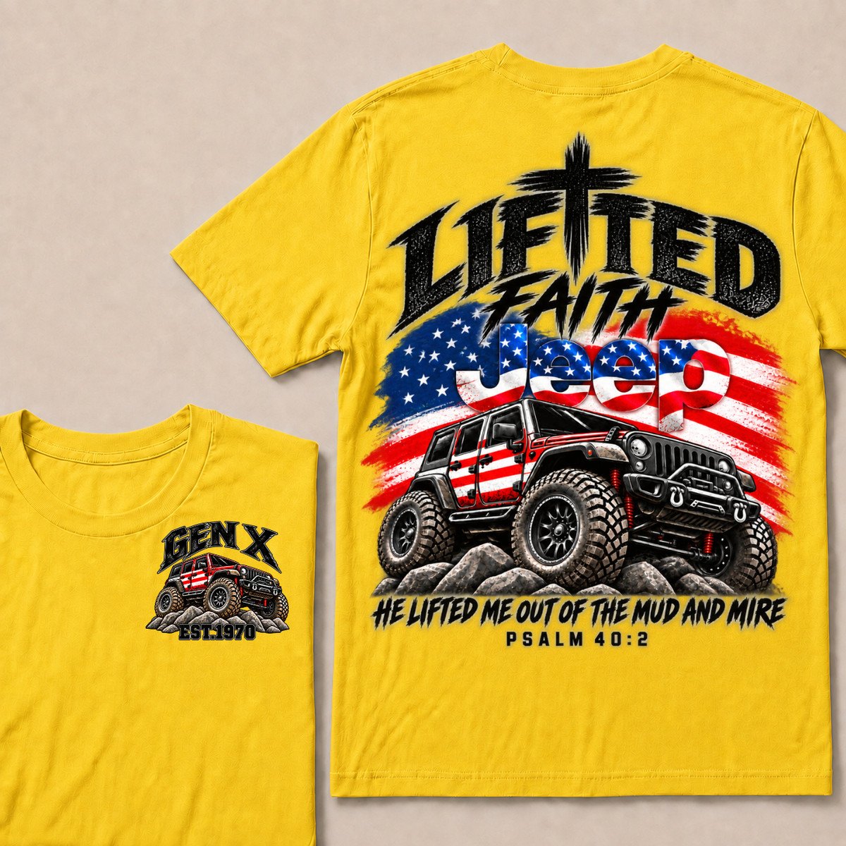 Lifted Faith Jeep He Lifted Me Out Of The Mud And Mire Psalm 40:2 Gen X Est. Year T-Shirt