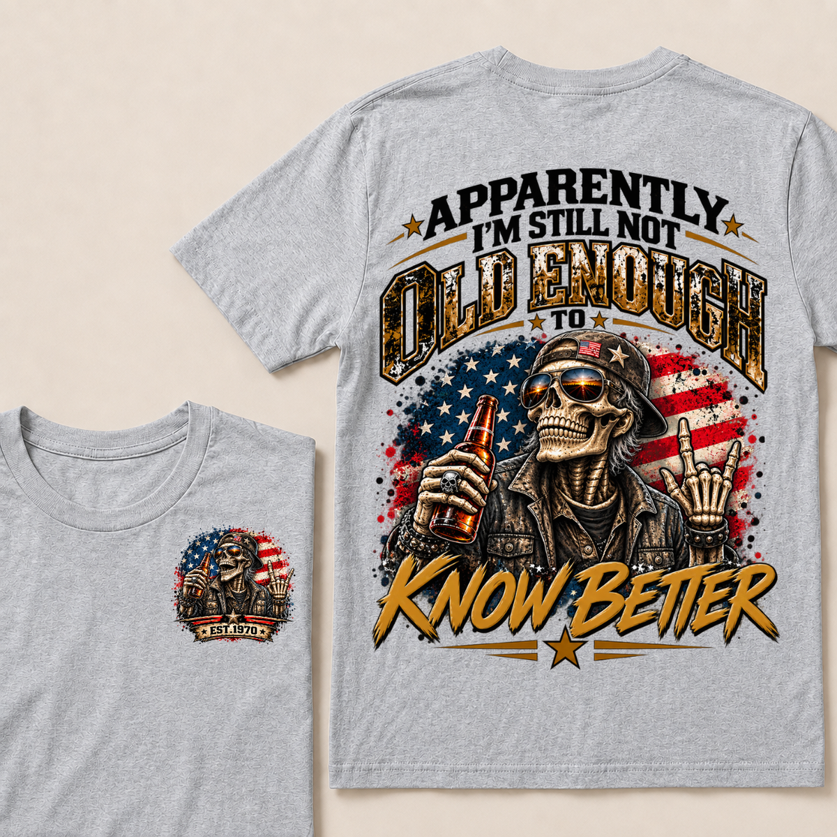 Est Your Year T-Shirt | Apparently I'm Still Not Old Enough To Know Better