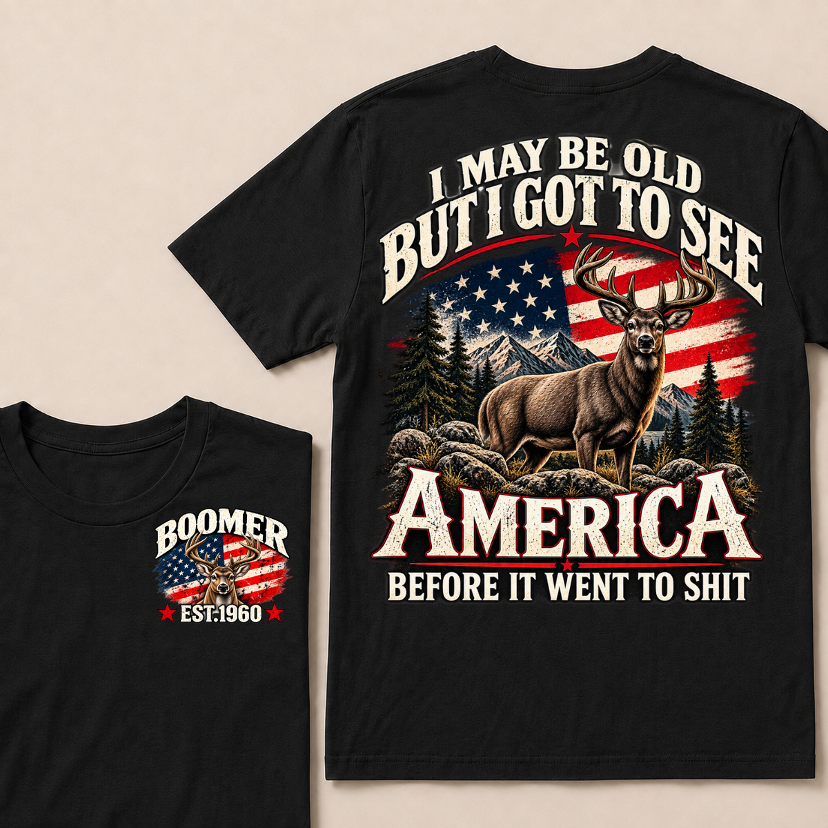 Boomer Est Year Offroad Deer T-Shirt | I May Be Old But I Got To See America Before It Went To Shit