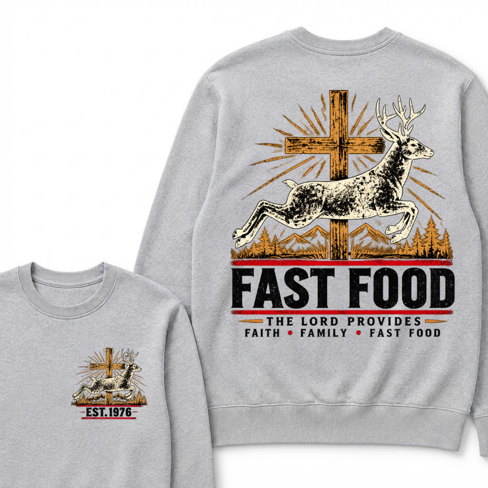 Fast Food The Lord Provides Faith • Family • Fast Food Est. Year Sweatshirts