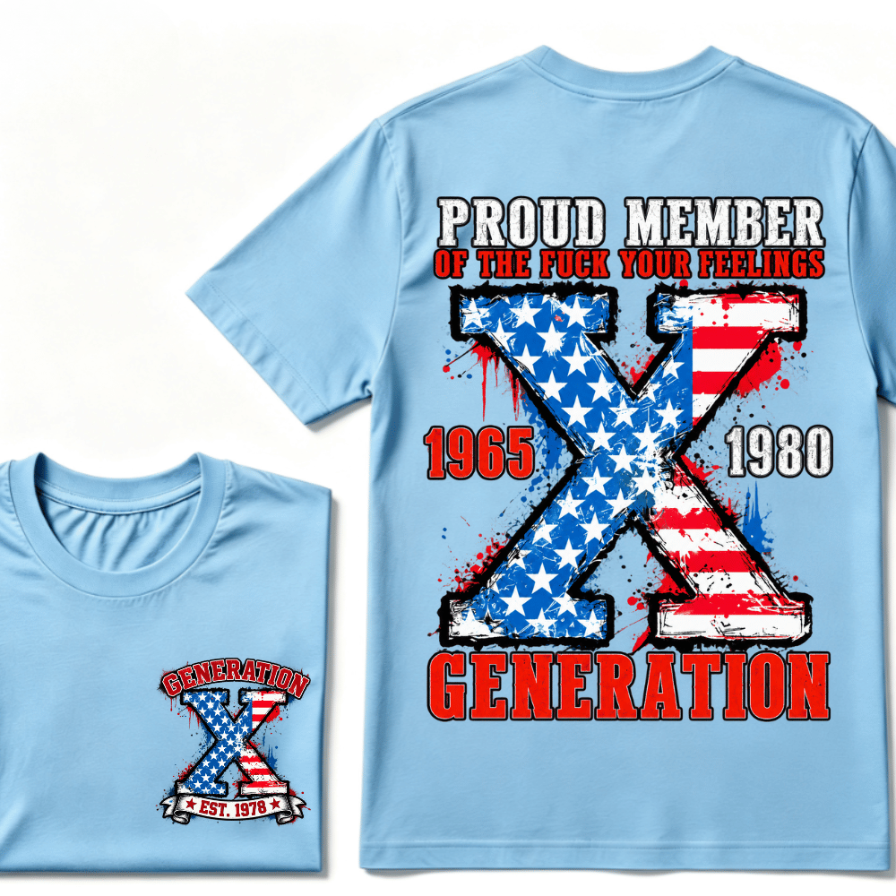 Proud Member Of Your Feelings Generation 1965-1980 Gen X Custom EST.Year Printing T-shirt