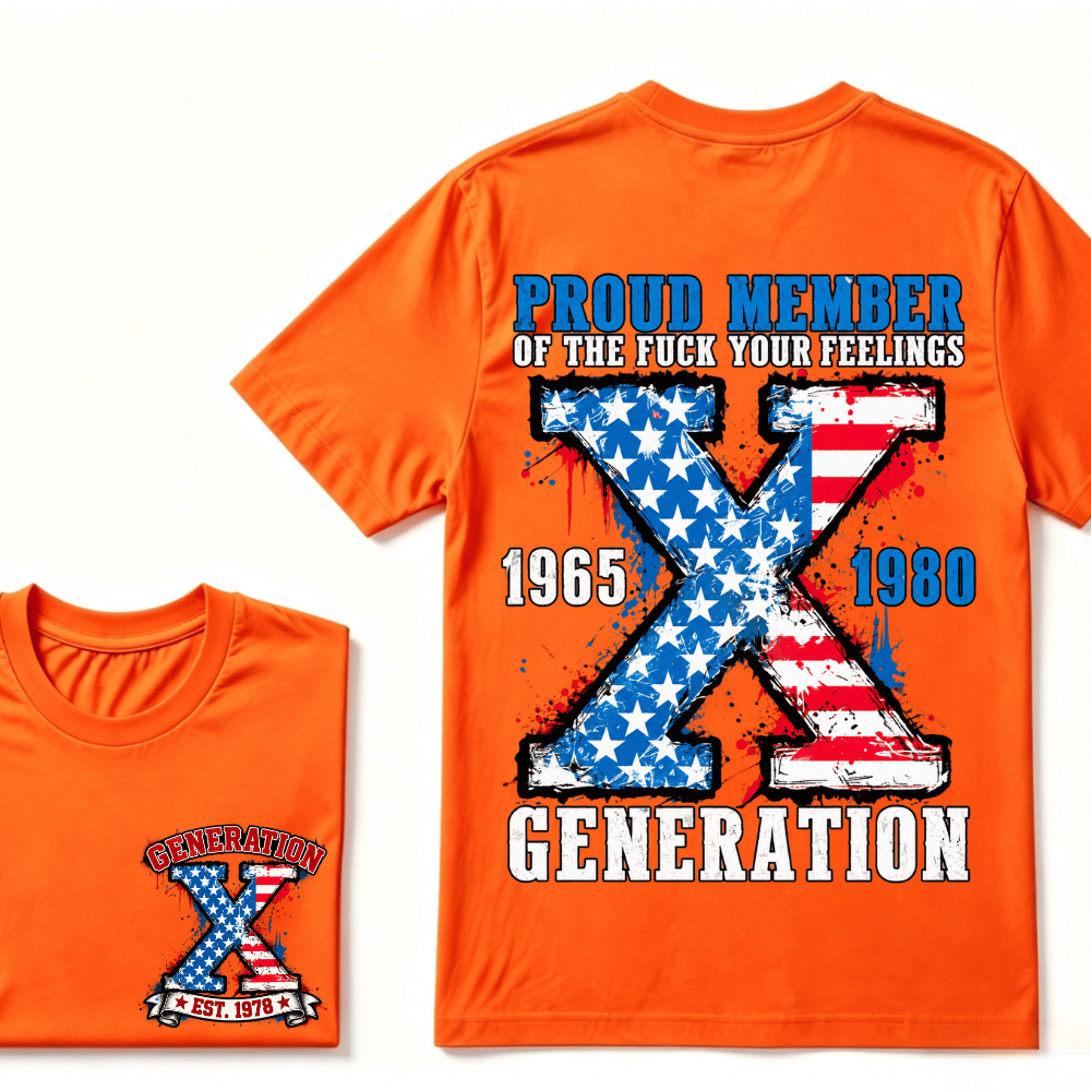 Proud Member Of Your Feelings Generation 1965-1980 Gen X Custom EST.Year Printing T-shirt