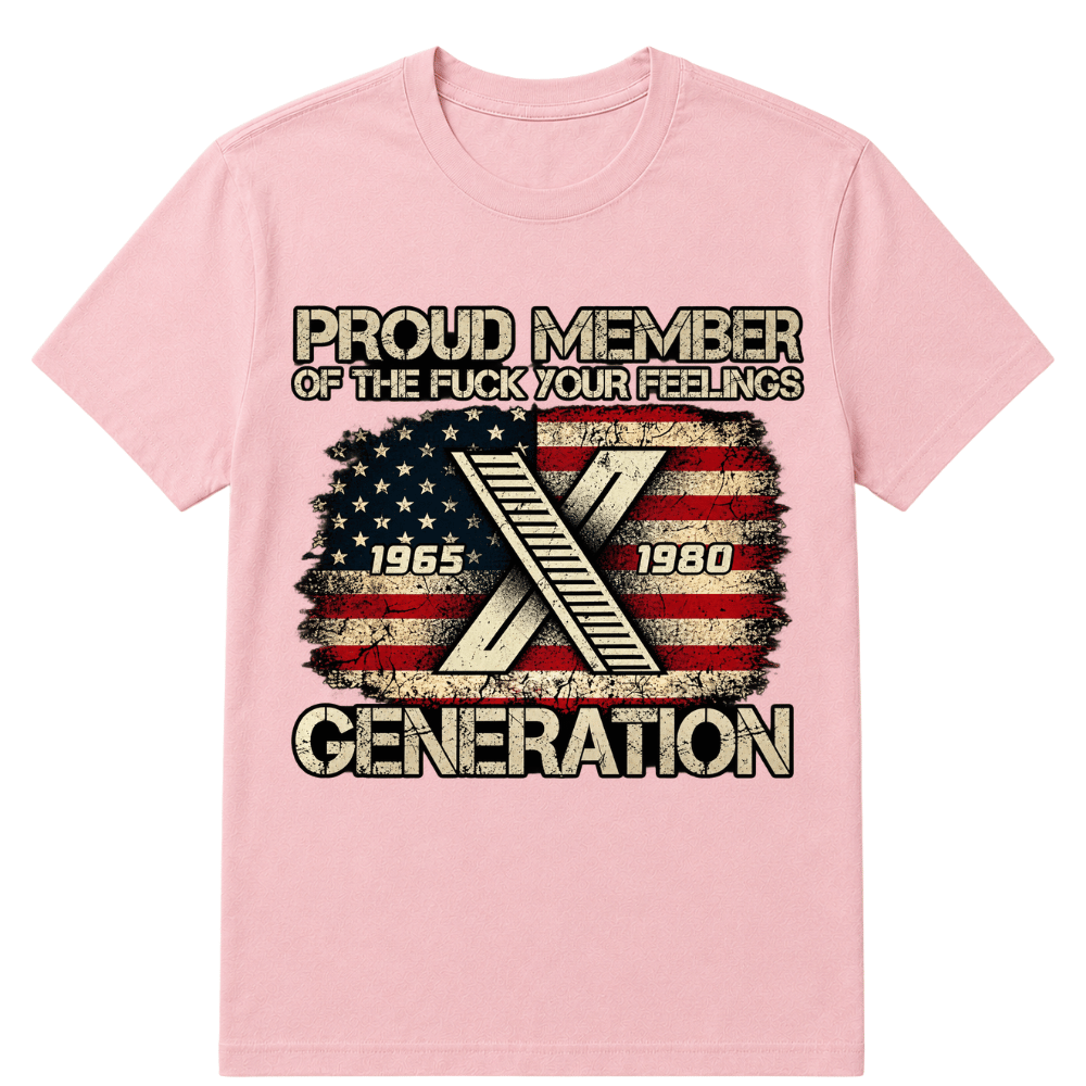 Proud Member Of The Fuck Your Feelings Gen X Vintage T-Shirt