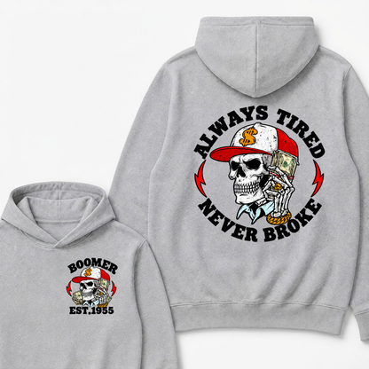 Always Tired Never Broke Boomer Est.Year Hoodie