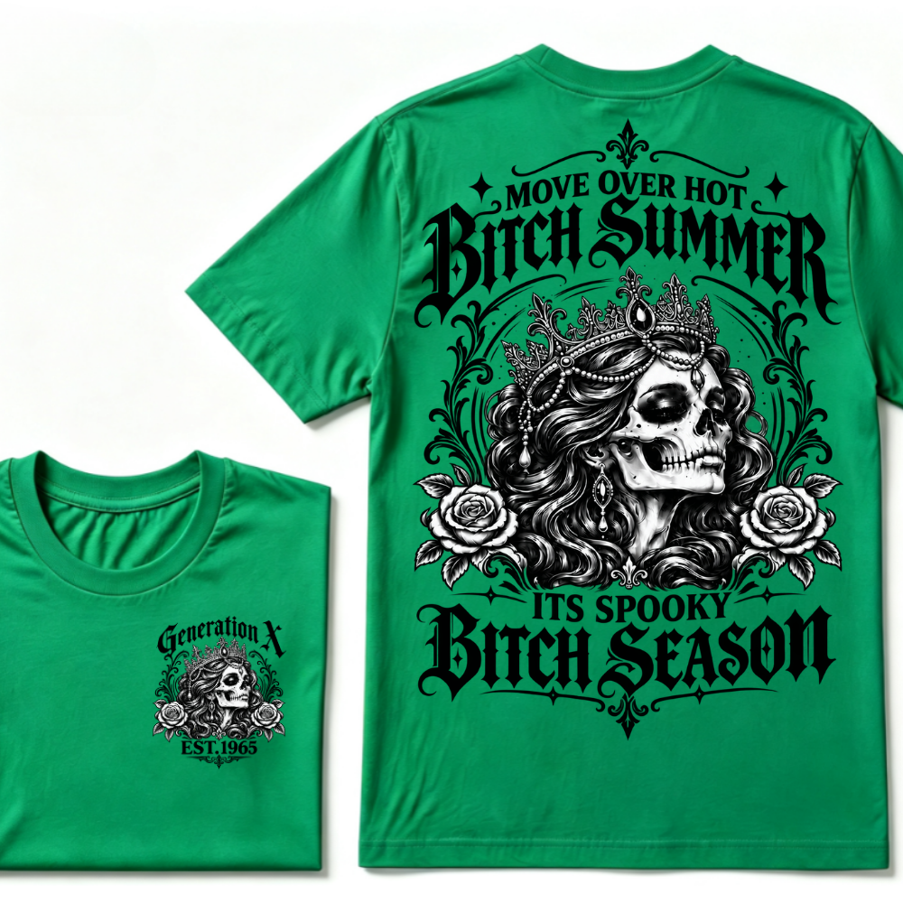 Move Over Hot Bitch Summer Its Spooky Bitch Season Generation X · EST.Year Tee