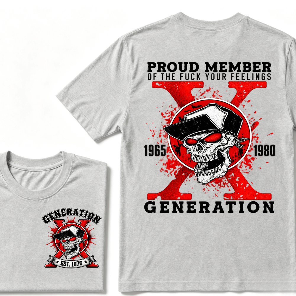 Proud Member of the Fuck Your Feelings 1965-1980 Generation shirt