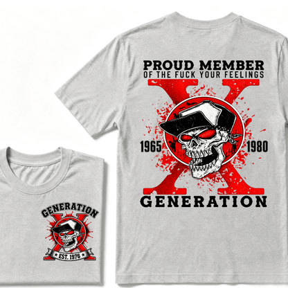 Proud Member of the Fuck Your Feelings 1965-1980 Generation shirt