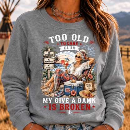 Women's "Too Old to Care Club – Out of Office. Good Times Only." Sweatshirts
