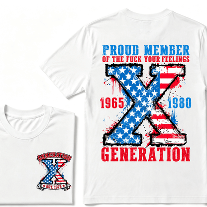 Proud Member Of Your Feelings Generation 1965-1980 Gen X Custom EST.Year Printing T-shirt