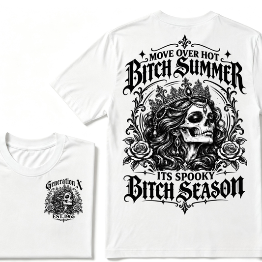 Move Over Hot Bitch Summer Its Spooky Bitch Season Generation X · EST.Year Tee
