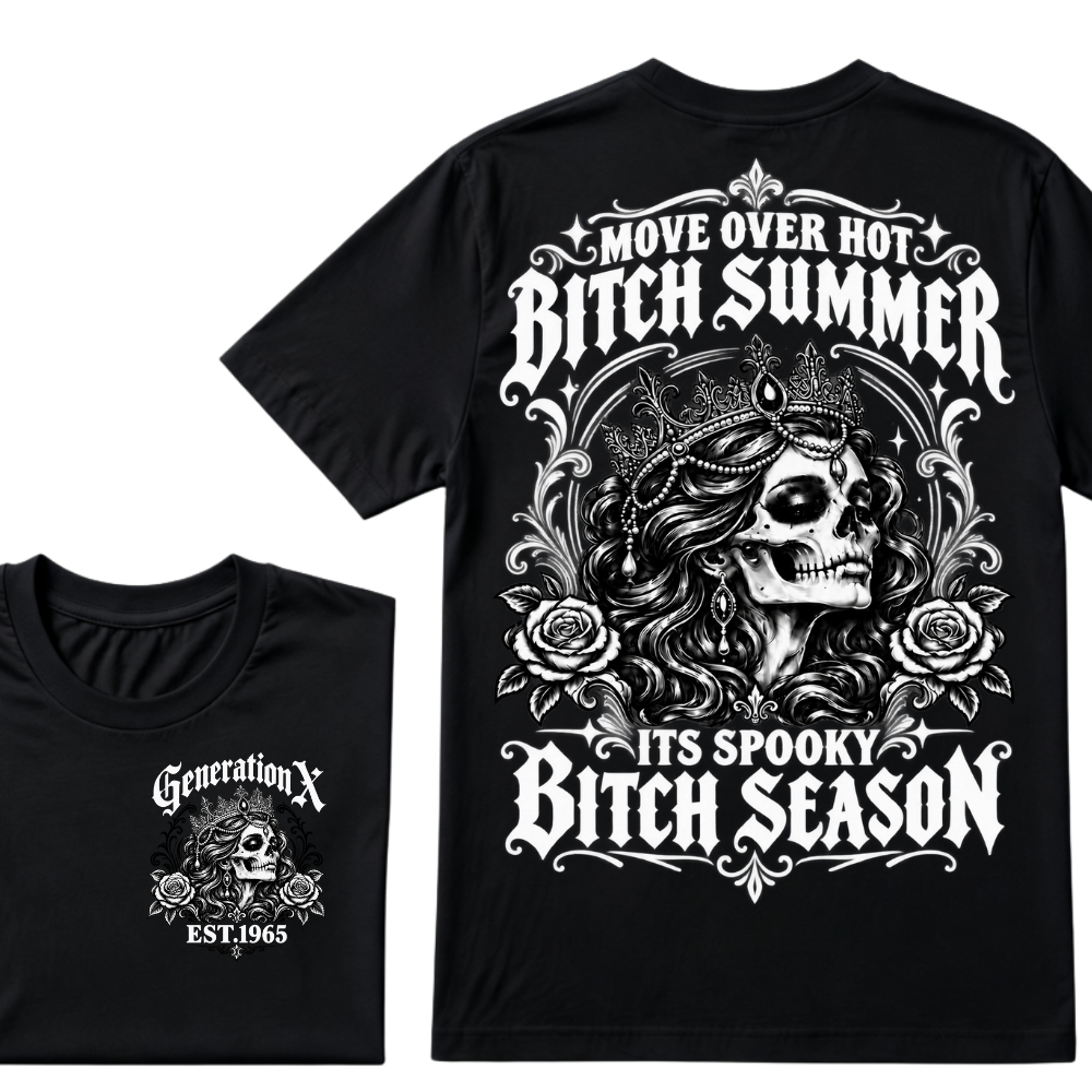 Move Over Hot Bitch Summer Its Spooky Bitch Season Generation X · EST.Year Tee