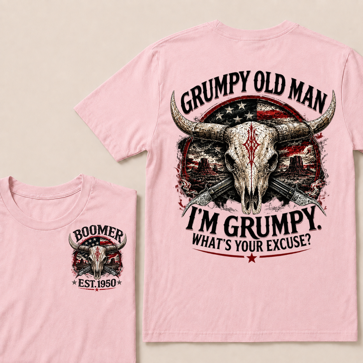 Grumpy Old Man I'm Grumpy What's Your Excuse Boomer EST.Year American Flag Longhorn Skull Western Desert Double Sided Print T-Shirt
