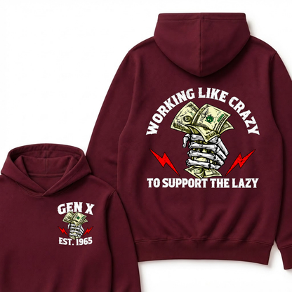 Working Like Crazy To Support The Lazy Gen X Est. Year Hoodie