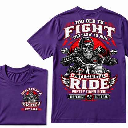 Too Old To Fight, Too Slow To Run, But I Can Still Ride Generation X EST.Year T-Shirt