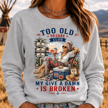 Women's "Too Old to Care Club – Out of Office. Good Times Only." Sweatshirts