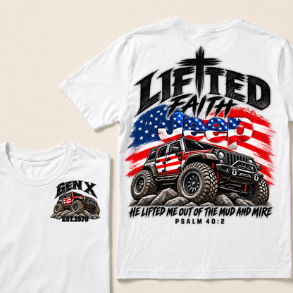 Lifted Faith Jeep He Lifted Me Out Of The Mud And Mire Psalm 40:2 Gen X Est. Year T-Shirt