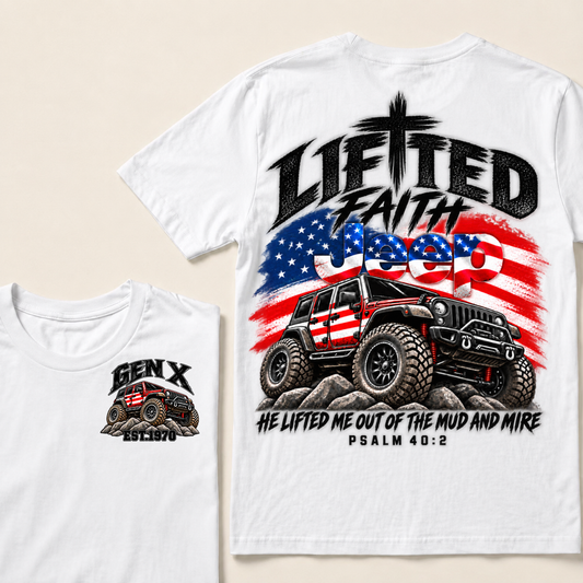Lifted Faith Jeep He Lifted Me Out Of The Mud And Mire Psalm 40:2 Gen X Est. Year T-Shirt