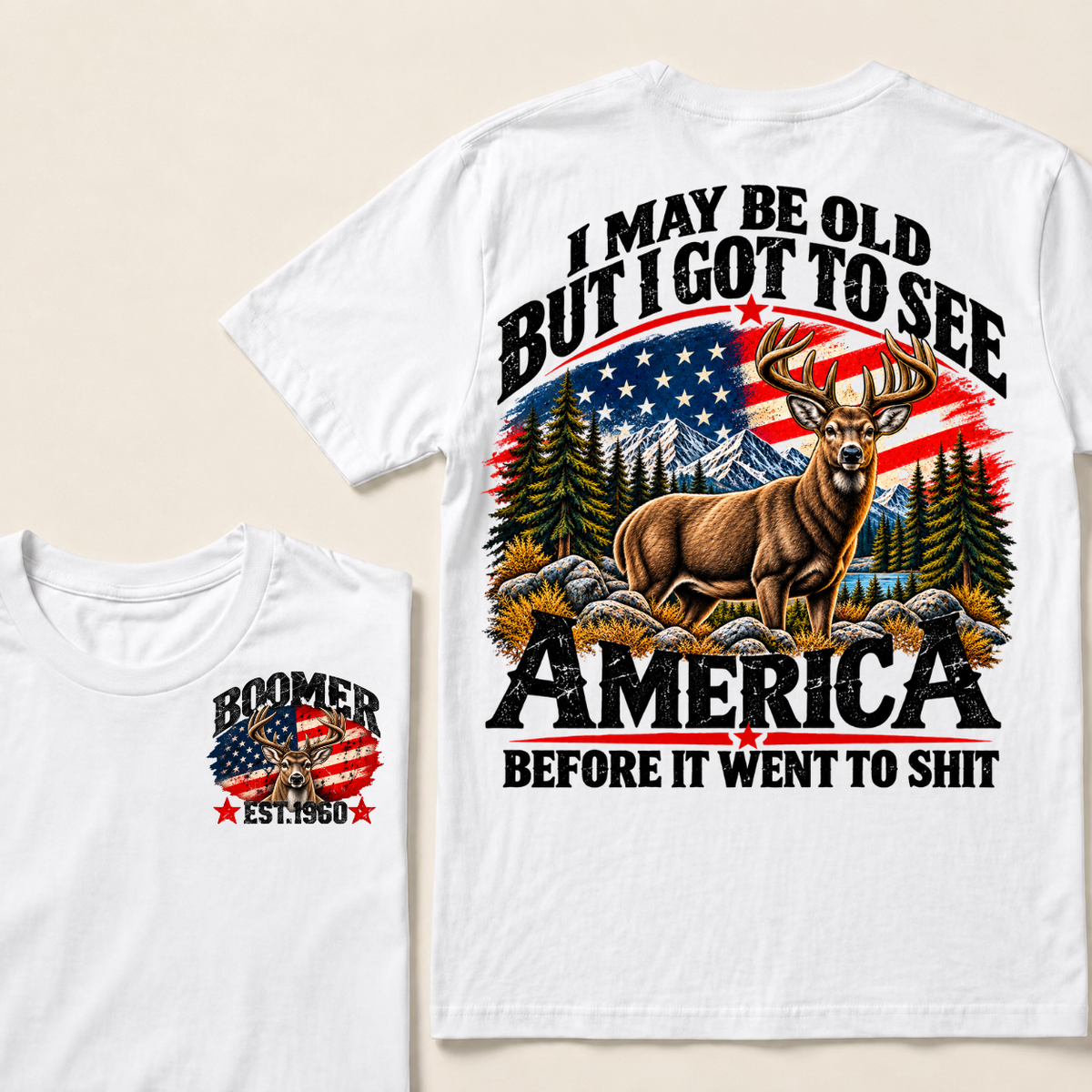 Boomer Est Year Offroad Deer T-Shirt | I May Be Old But I Got To See America Before It Went To Shit