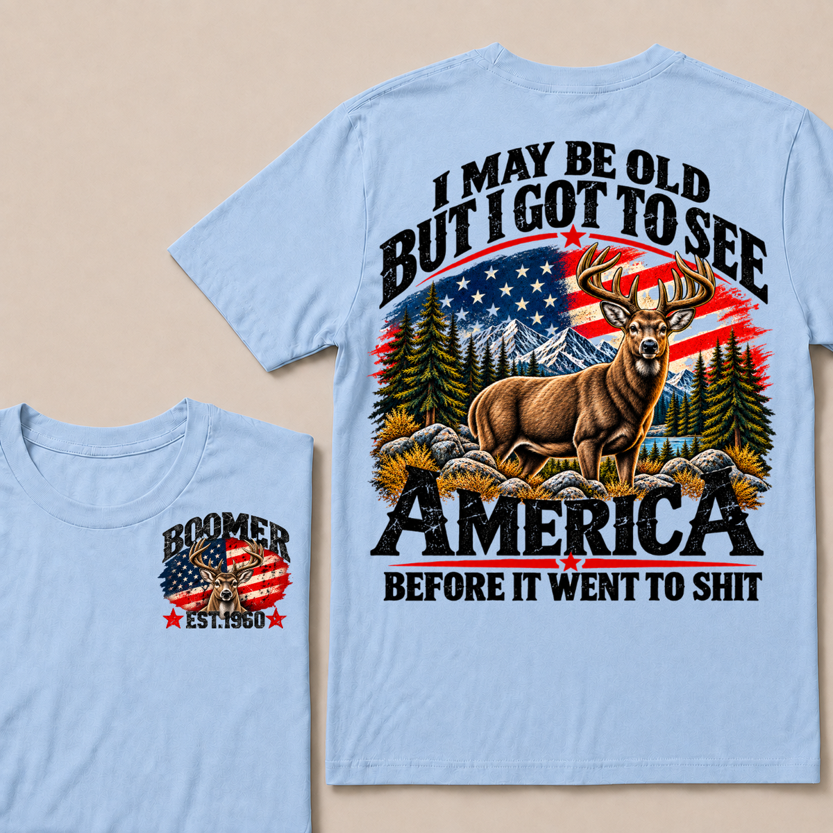 Boomer Est Year Offroad Deer T-Shirt | I May Be Old But I Got To See America Before It Went To Shit