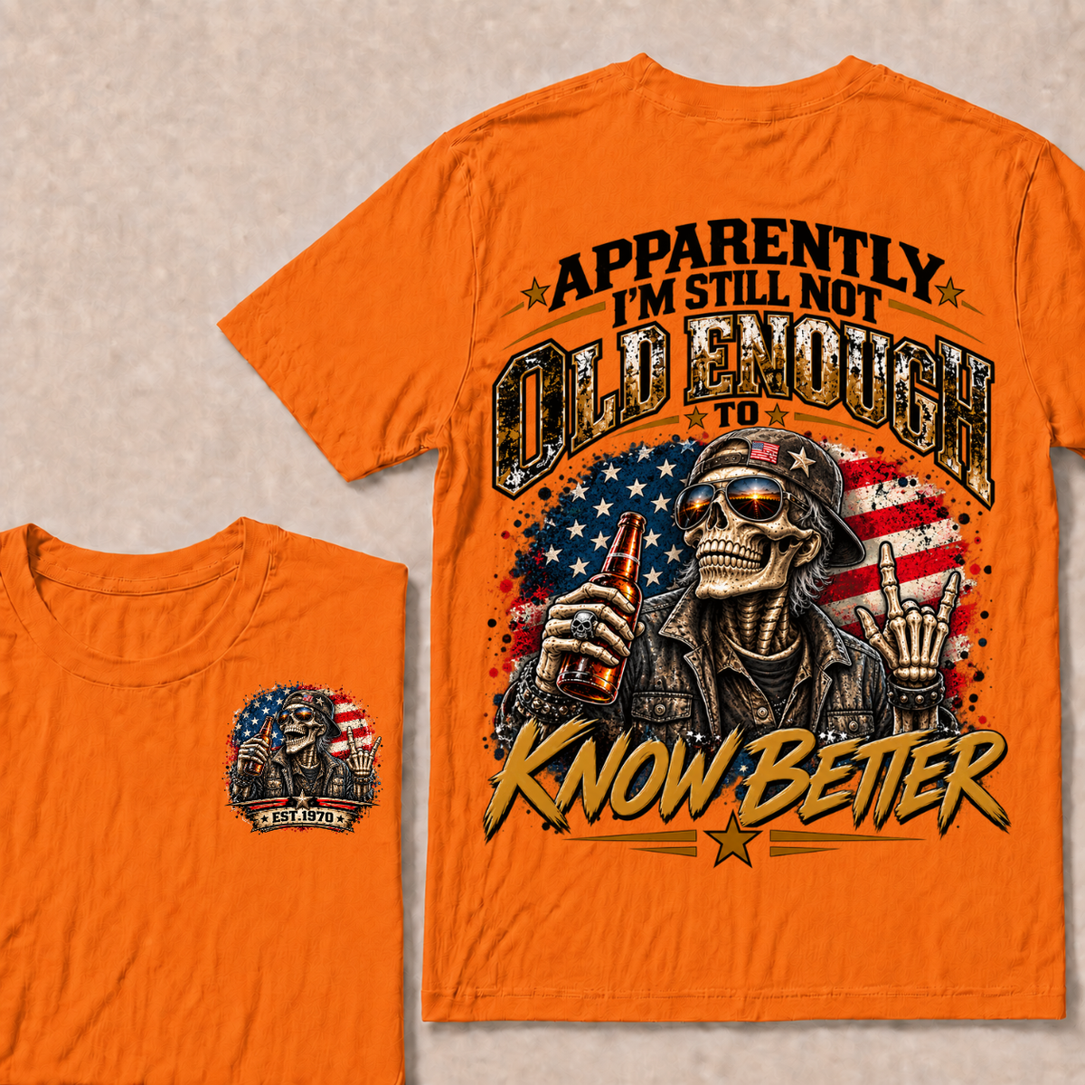 Est Your Year  T-Shirt | Apparently I'm Still Not Old Enough To Know Better