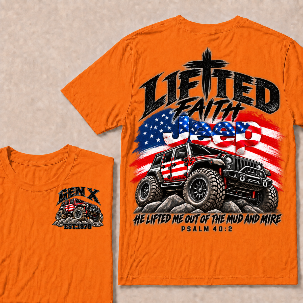 Lifted Faith Jeep He Lifted Me Out Of The Mud And Mire Psalm 40:2 Gen X Est. Year T-Shirt