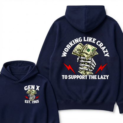 Working Like Crazy To Support The Lazy Gen X Est. Year Hoodie