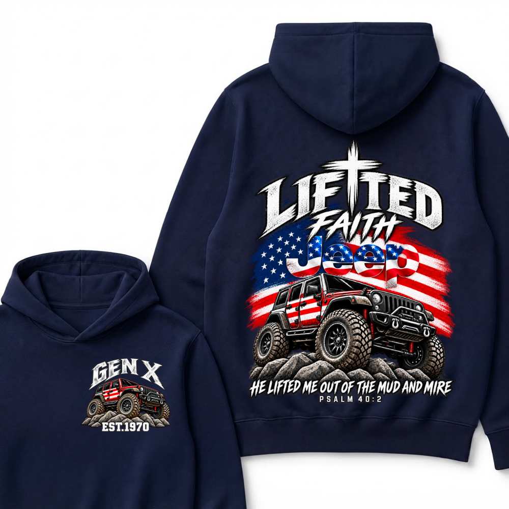 Lifted Faith Jeep He Lifted Me Out Of The Mud And Mire Psalm 40:2 Gen X Est. Year Hoodie