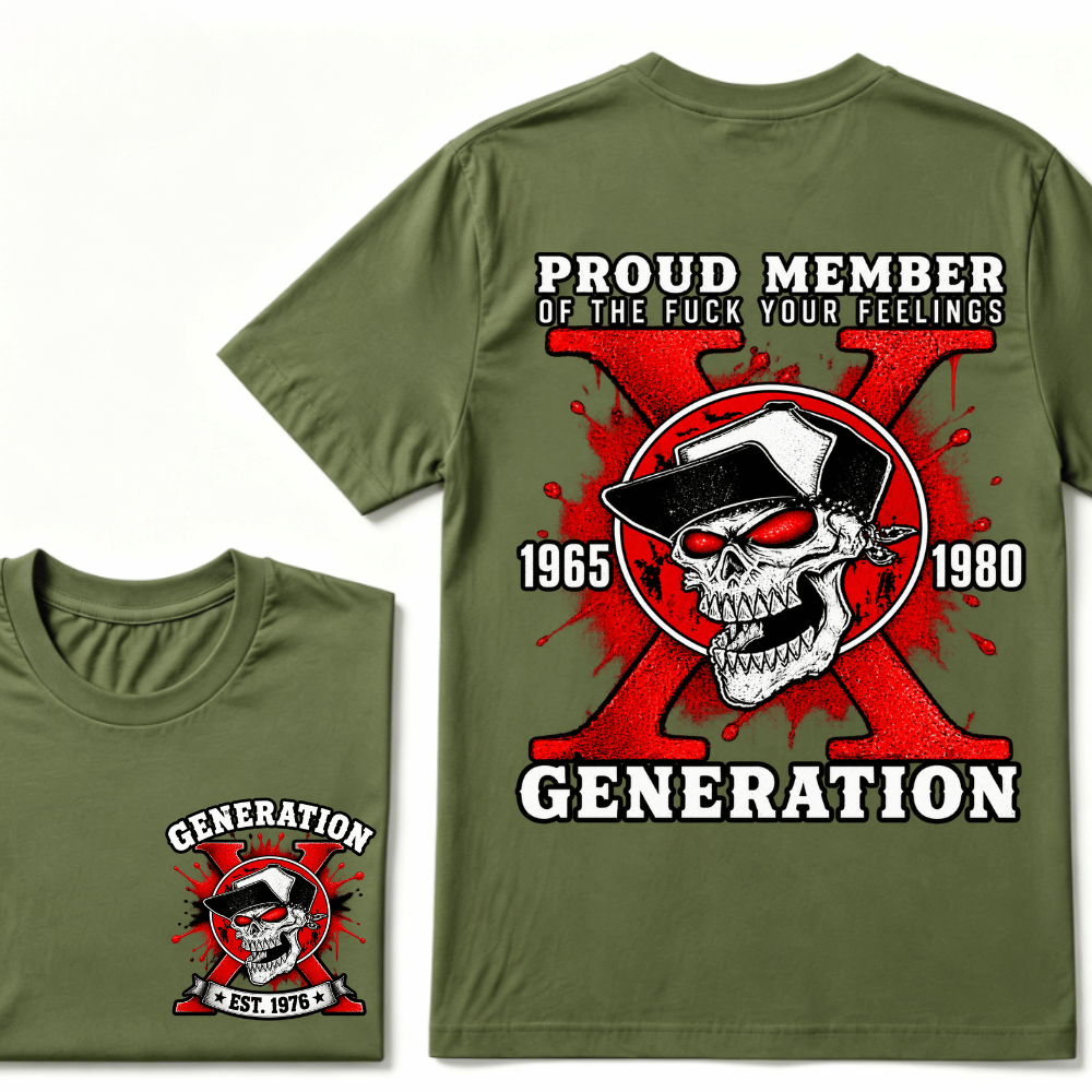 Proud Member of the Fuck Your Feelings 1965-1980 Generation shirt