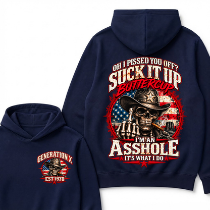 Oh I Pissed You Off? Sick It Up Buttercup  I'm An Asshole It's What I Do Generation X Est.Year Hoodie