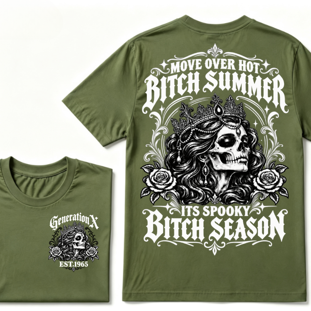 Move Over Hot Bitch Summer Its Spooky Bitch Season Generation X · EST.Year Tee