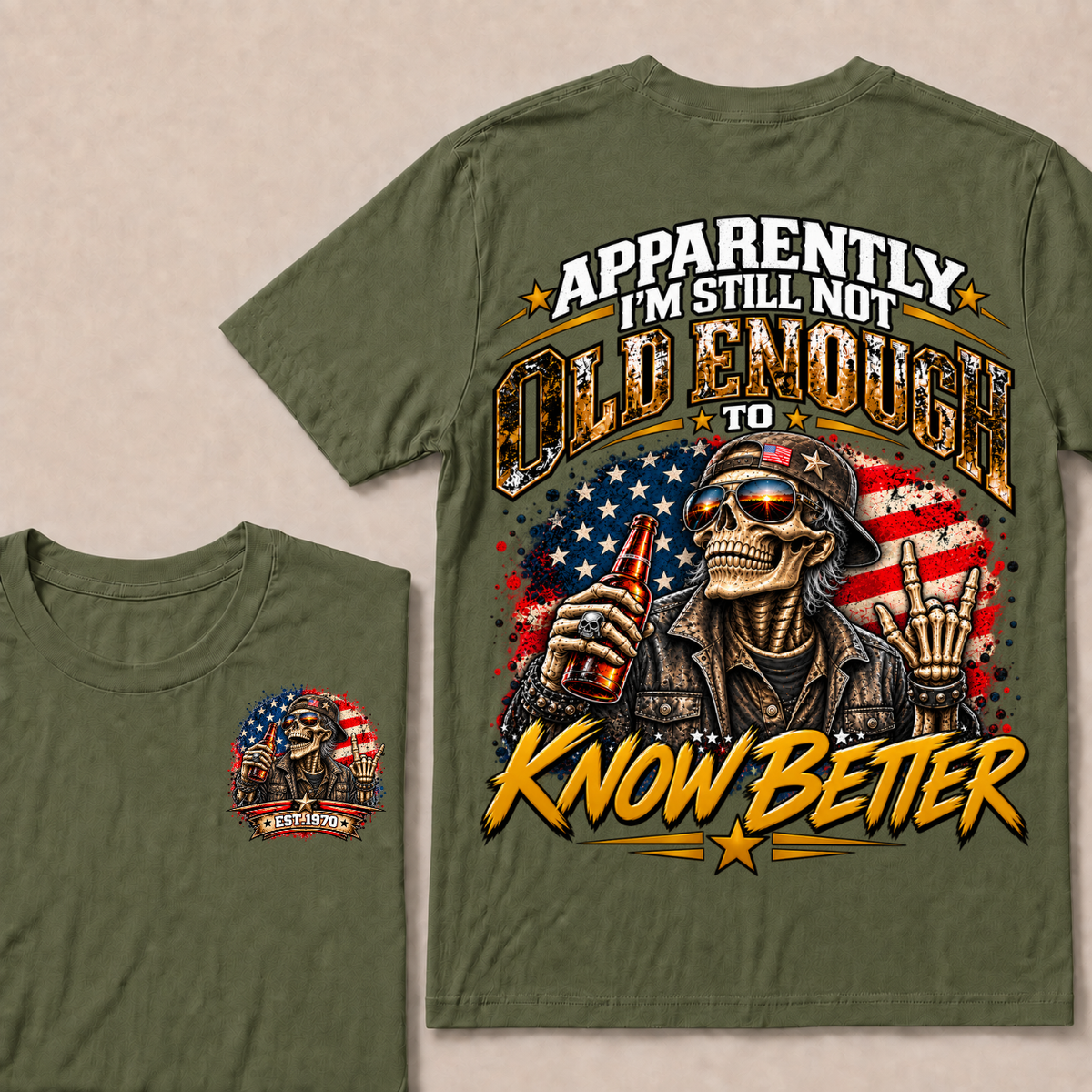 Est Your Year  T-Shirt | Apparently I'm Still Not Old Enough To Know Better