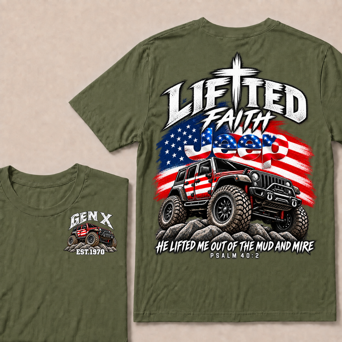 Lifted Faith Jeep He Lifted Me Out Of The Mud And Mire Psalm 40:2 Gen X Est. Year T-Shirt