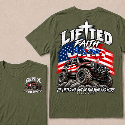 Lifted Faith Jeep He Lifted Me Out Of The Mud And Mire Psalm 40:2 Gen X Est. Year T-Shirt