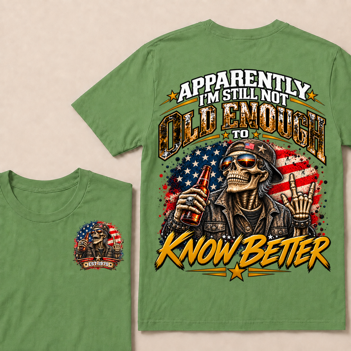 Est Your Year  T-Shirt | Apparently I'm Still Not Old Enough To Know Better