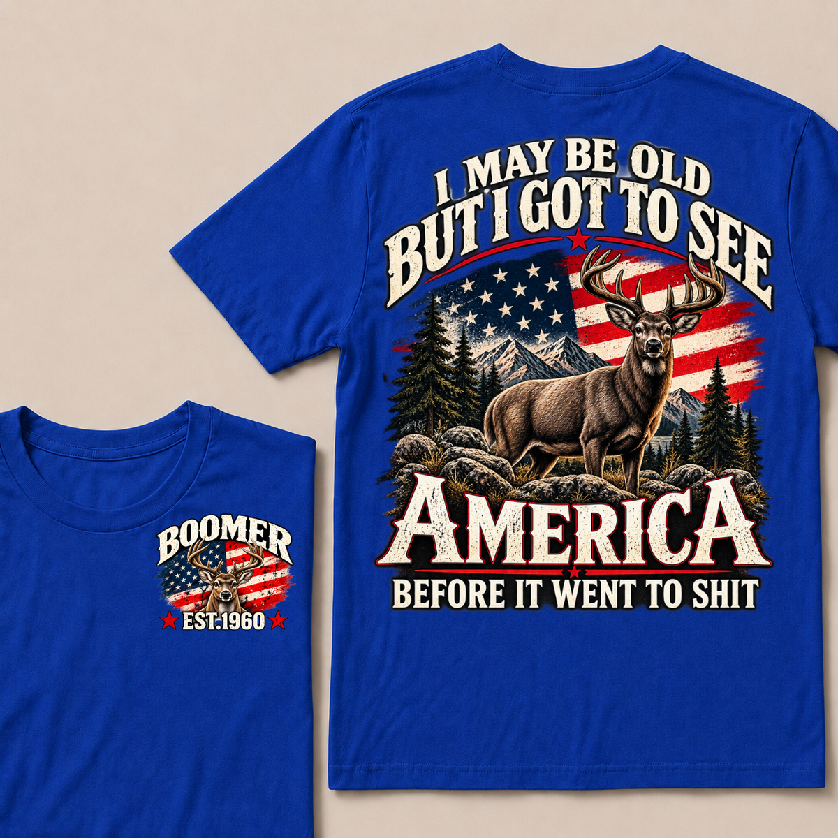 Boomer Est Year Offroad Deer T-Shirt | I May Be Old But I Got To See America Before It Went To Shit