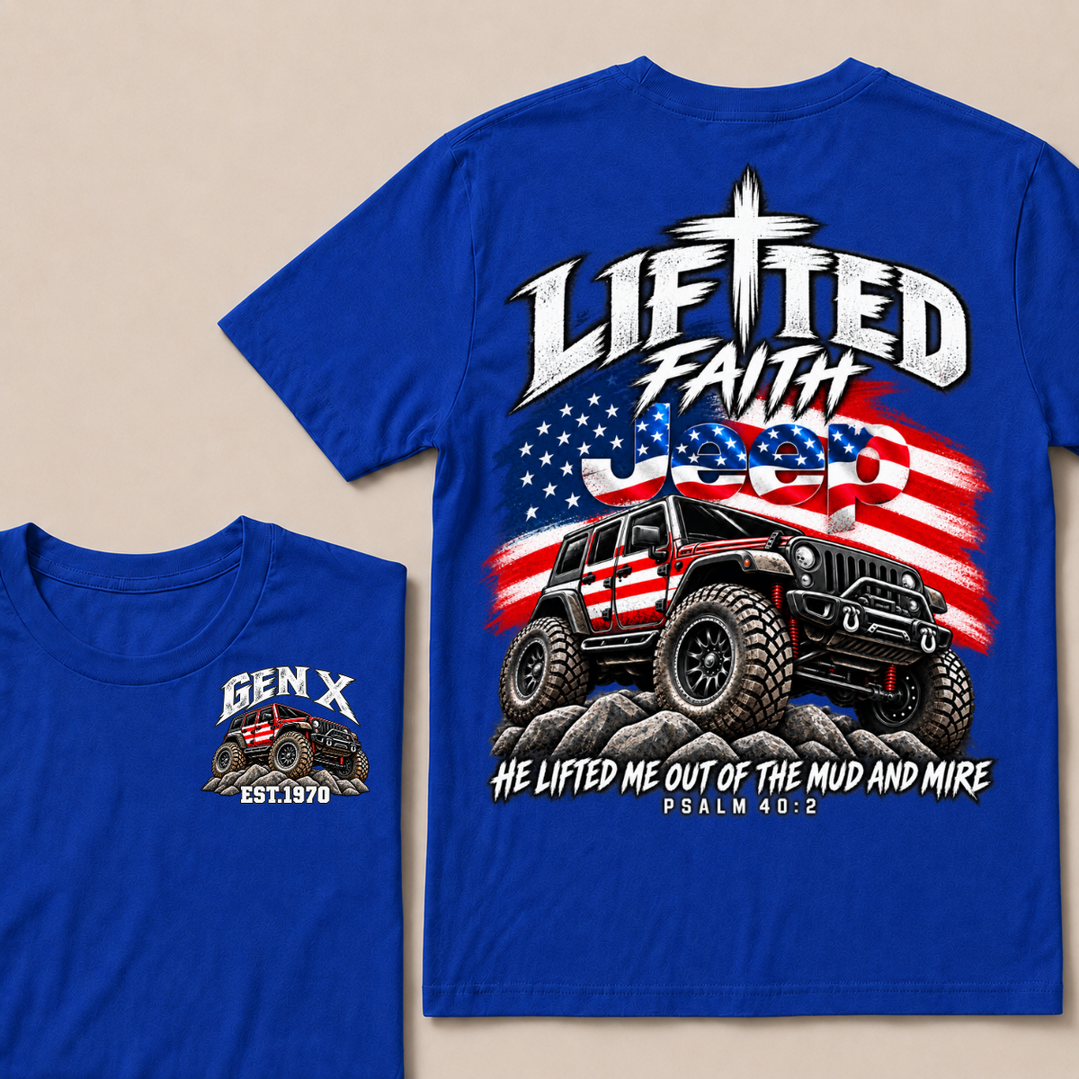 Lifted Faith Jeep He Lifted Me Out Of The Mud And Mire Psalm 40:2 Gen X Est. Year T-Shirt
