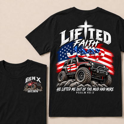 Lifted Faith Jeep He Lifted Me Out Of The Mud And Mire Psalm 40:2 Gen X Est. Year T-Shirt
