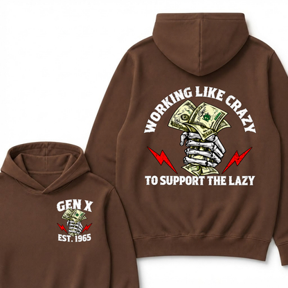 Working Like Crazy To Support The Lazy Gen X Est. Year Hoodie