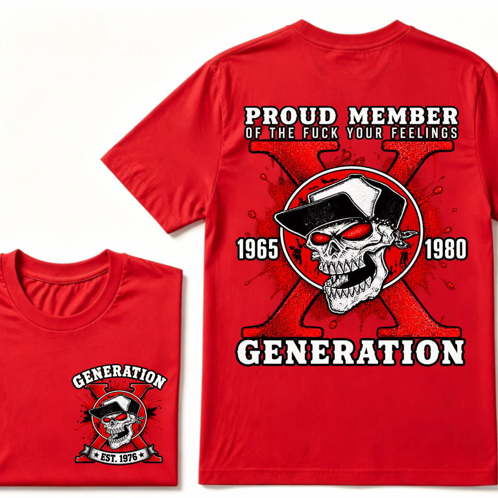 Proud Member of the Fuck Your Feelings 1965-1980 Generation shirt