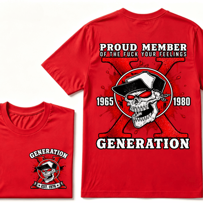 Proud Member of the Fuck Your Feelings 1965-1980 Generation shirt