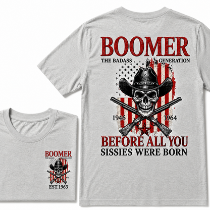 The Badass Generation 1946-1964 Before All You Sissies Were Born BOOMER EST.Year T-Shirt