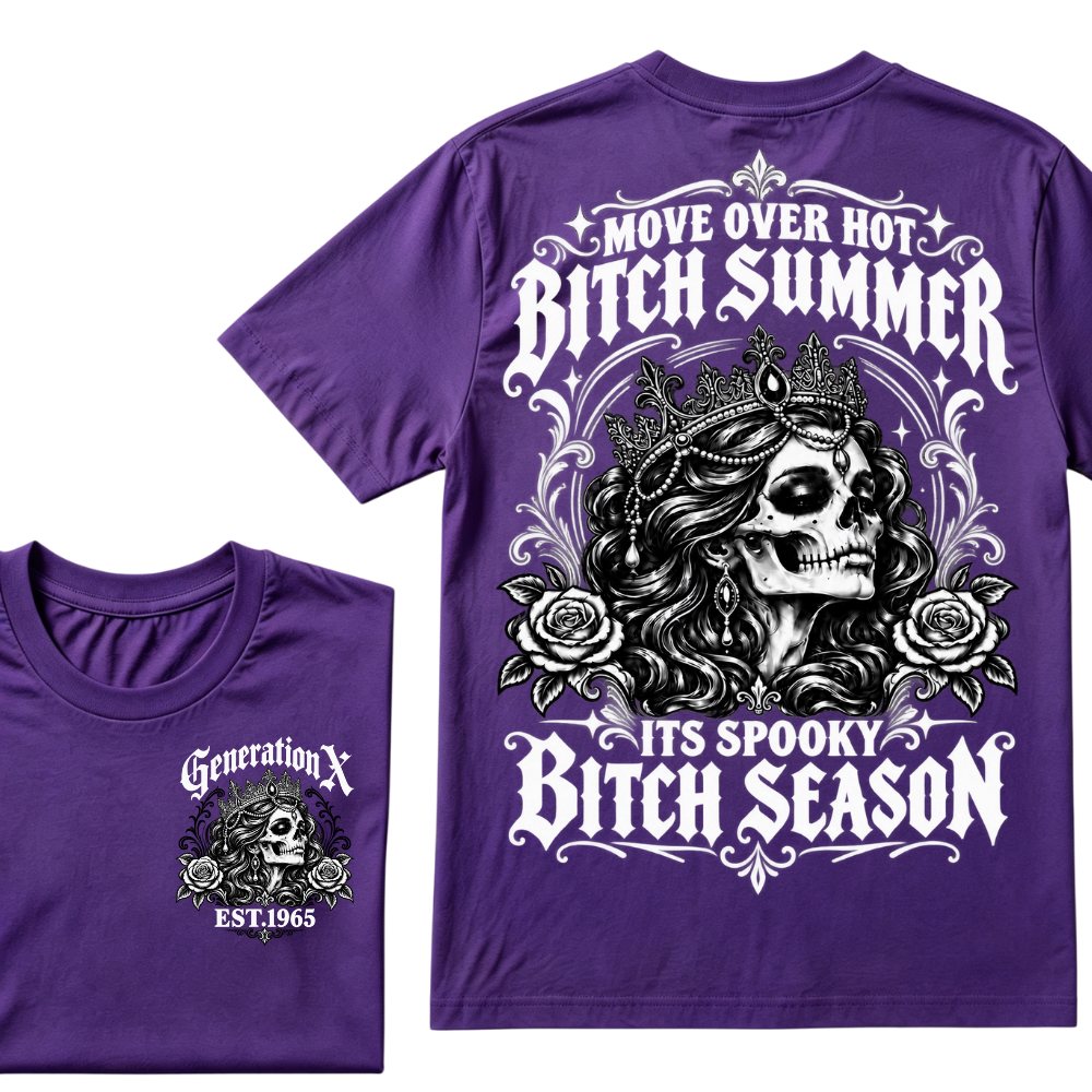 Move Over Hot Bitch Summer Its Spooky Bitch Season Generation X · EST.Year Tee