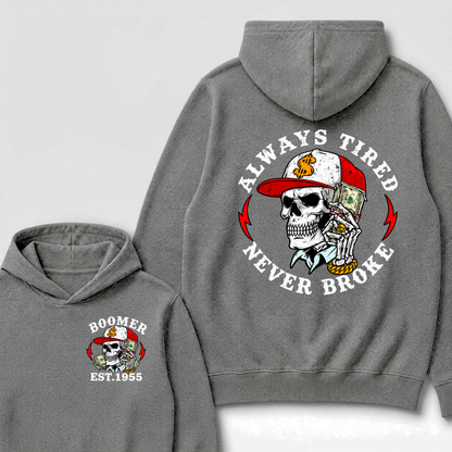 Always Tired Never Broke Boomer Est.Year Hoodie