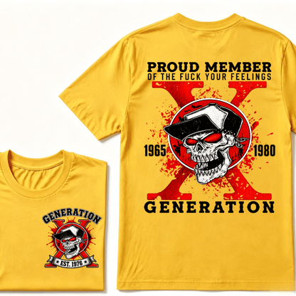 Proud Member of the Fuck Your Feelings 1965-1980 Generation shirt