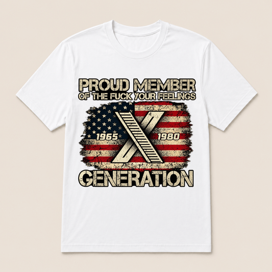 Proud Member Of The Fuck Your Feelings Gen X Vintage T-Shirt